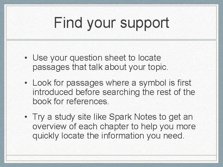 Find your support • Use your question sheet to locate passages that talk about