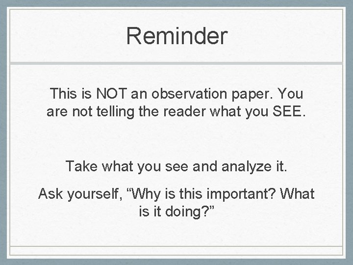 Reminder This is NOT an observation paper. You are not telling the reader what