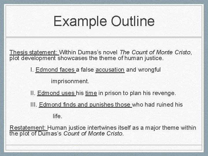 Example Outline Thesis statement: Within Dumas’s novel The Count of Monte Cristo, plot development