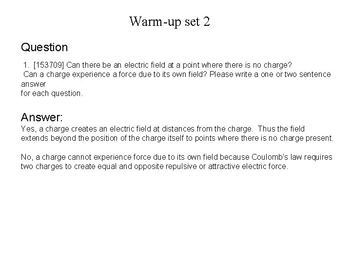 Warm-up set 2 Question 1. [153709] Can there be an electric field at a