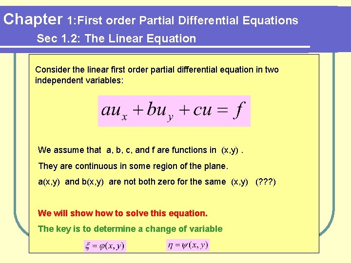 Chapter 1: First order Partial Differential Equations Sec 1. 2: The Linear Equation Consider