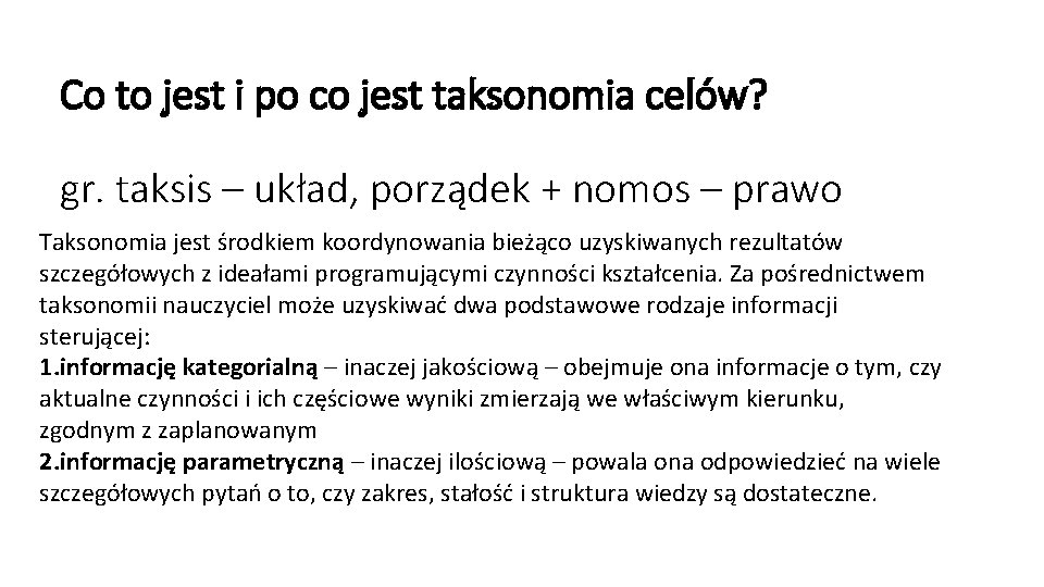 Co to jest i po co jest taksonomia celów? gr. taksis – układ, porządek