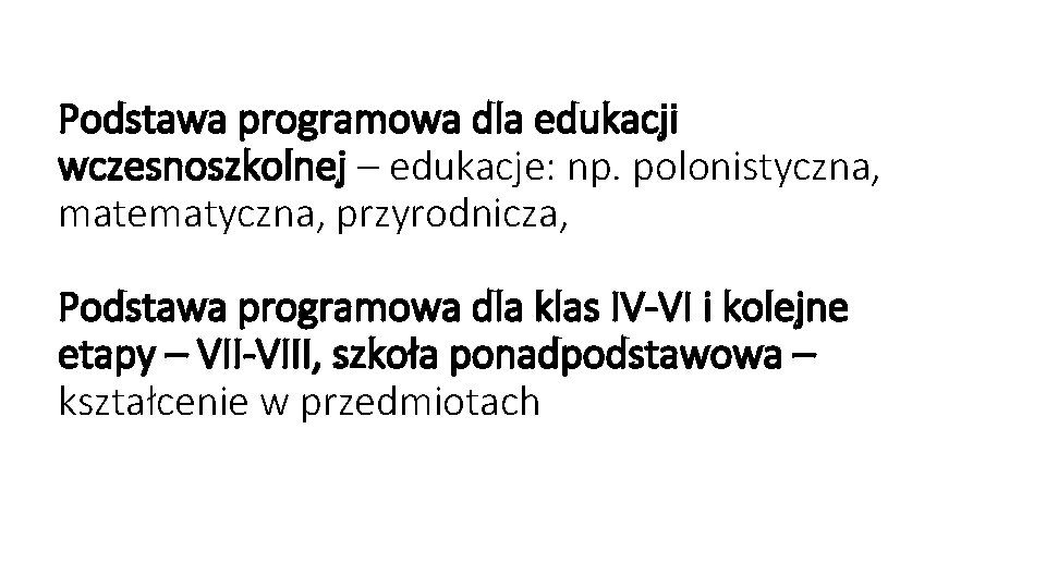 Podstawa programowa dla edukacji wczesnoszkolnej – edukacje: np. polonistyczna, matematyczna, przyrodnicza, Podstawa programowa dla