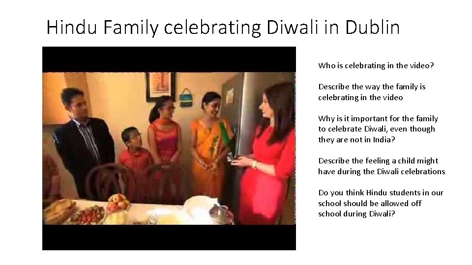 Hindu Family celebrating Diwali in Dublin Who is celebrating in the video? Describe the