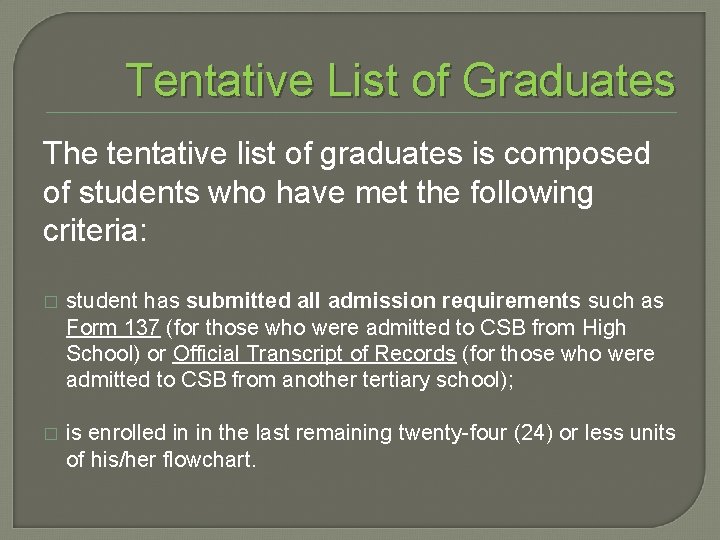 Tentative List of Graduates The tentative list of graduates is composed of students who