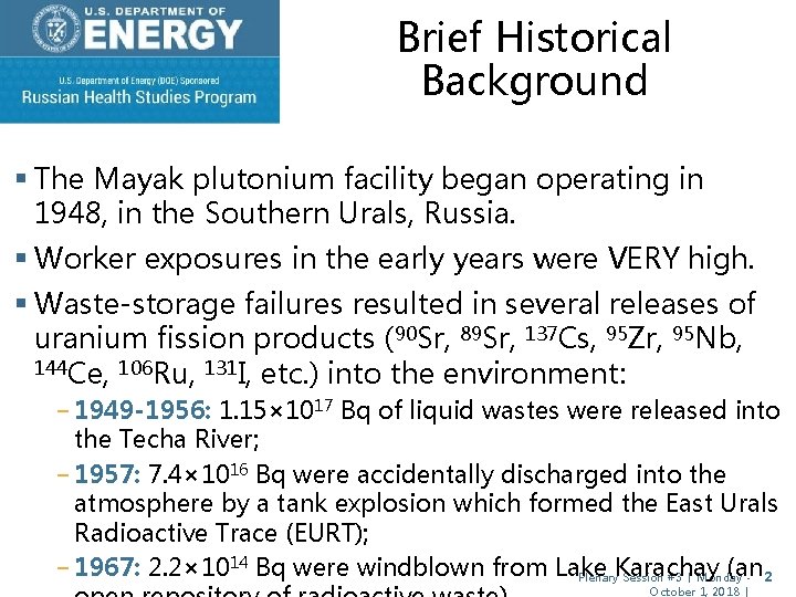 Brief Historical Background § The Mayak plutonium facility began operating in 1948, in the