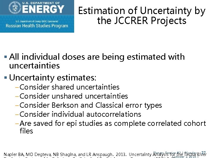 Estimation of Uncertainty by the JCCRER Projects § All individual doses are being estimated