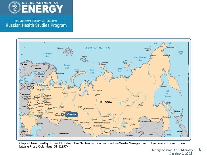 Background Location of Mayak Adapted from Bradley, Donald J. Behind the Nuclear Curtain: Radioactive