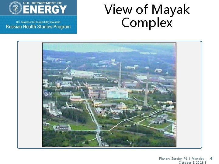 View of Mayak Complex Plenary Session #3 │ Monday - 4 October 1, 2018