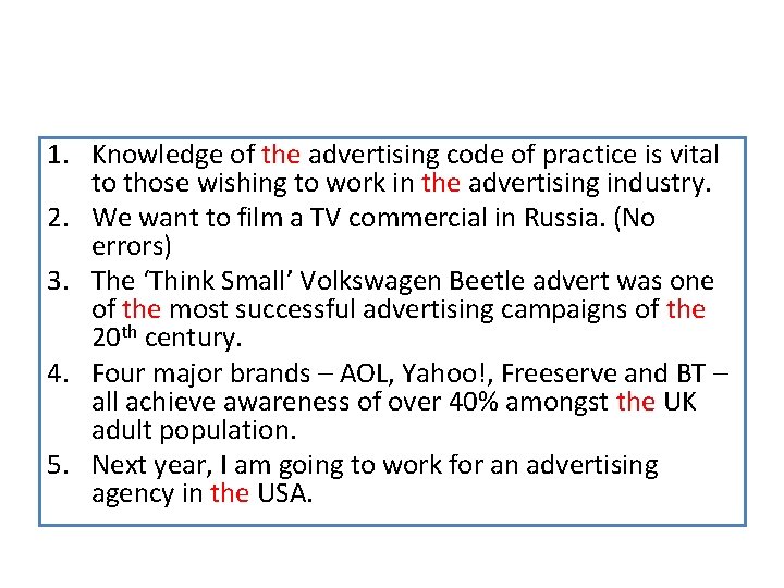 1. Knowledge of the advertising code of practice is vital to those wishing to