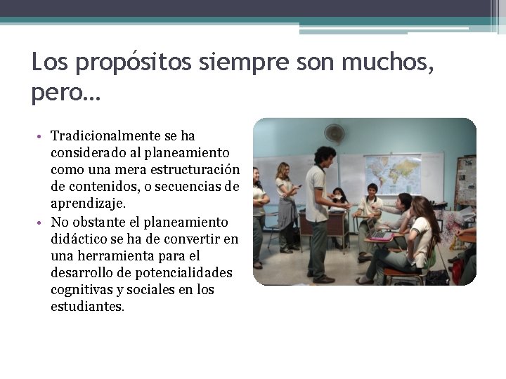Los propósitos siempre son muchos, pero… • Tradicionalmente se ha considerado al planeamiento como Los propósitos siempre son muchos, pero… • Tradicionalmente se ha considerado al planeamiento como