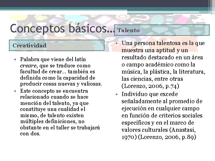 Conceptos básicos… Talento Creatividad • Palabra que viene del latín creare, que se traduce Conceptos básicos… Talento Creatividad • Palabra que viene del latín creare, que se traduce