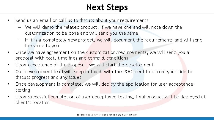 Next Steps • • • Send us an email or call us to discuss Next Steps • • • Send us an email or call us to discuss