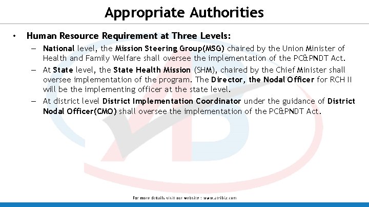 Appropriate Authorities • Human Resource Requirement at Three Levels: – National level, the Mission Appropriate Authorities • Human Resource Requirement at Three Levels: – National level, the Mission
