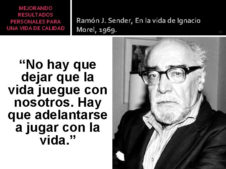 MEJORANDO RESULTADOS PERSONALES PARA UNA VIDA DE CALIDAD Ramón J. Sender, En la vida