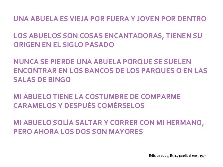 UNA ABUELA ES VIEJA POR FUERA Y JOVEN POR DENTRO LOS ABUELOS SON COSAS