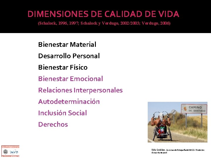 DIMENSIONES DE CALIDAD DE VIDA (Schalock, 1996, 1997; Schalock y Verdugo, 2002/2003; Verdugo, 2006)