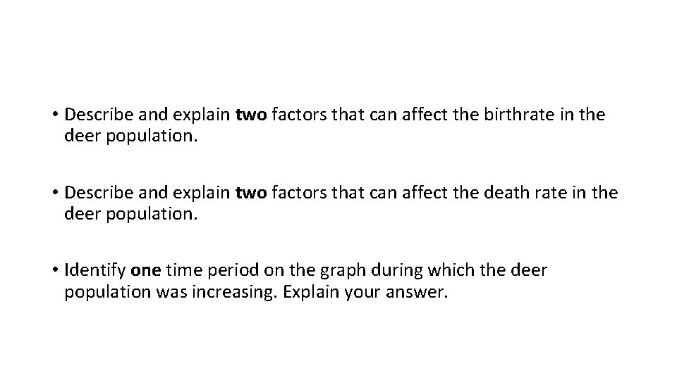  • Describe and explain two factors that can affect the birthrate in the