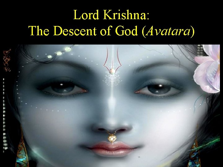 Lord Krishna: The Descent of God (Avatara) 
