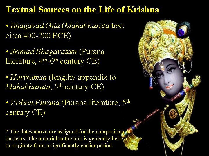 Textual Sources on the Life of Krishna • Bhagavad Gita (Mahabharata text, circa 400