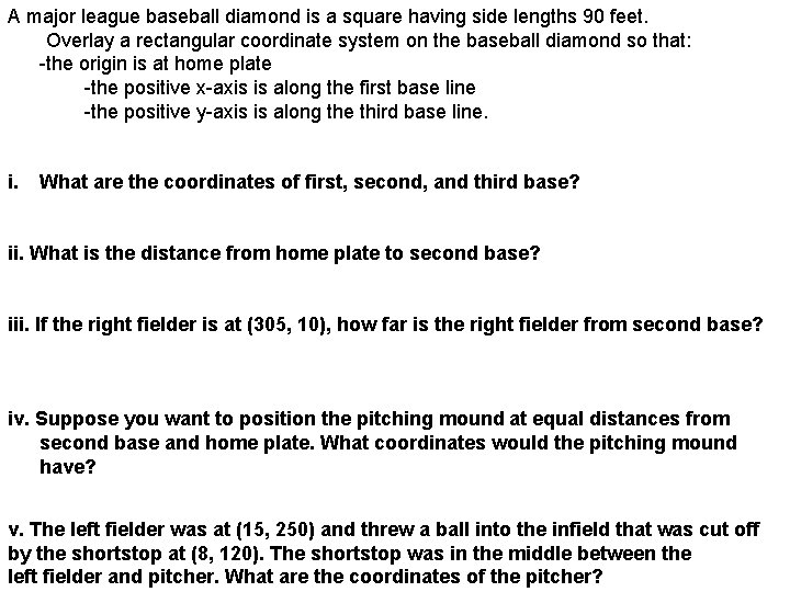 A major league baseball diamond is a square having side lengths 90 feet. Overlay