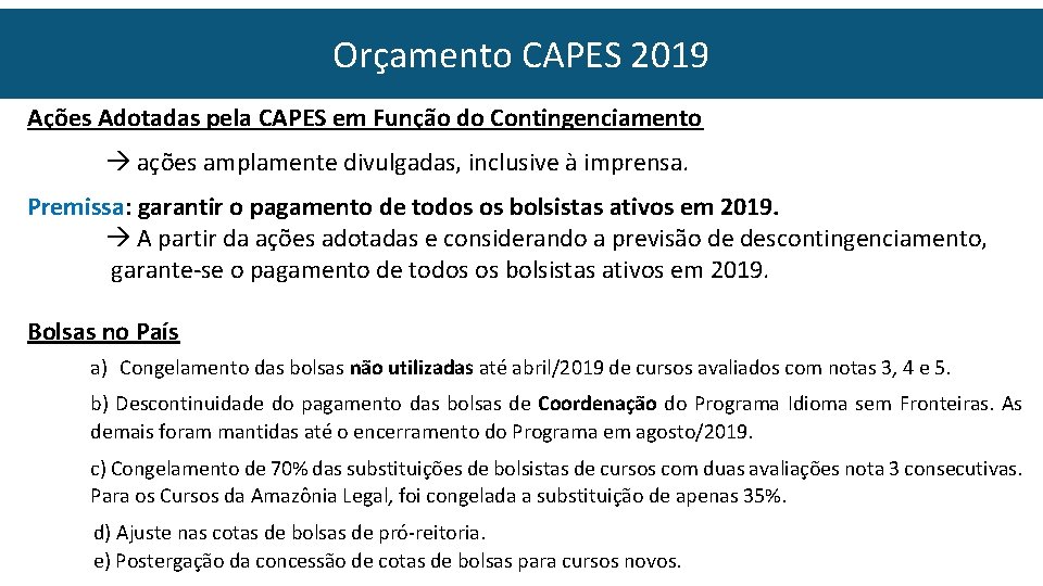 Orçamento CAPES 2019 Ações Adotadas pela CAPES em Função do Contingenciamento ações amplamente divulgadas,