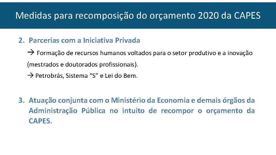 Medidas para recomposição do orçamento 2020 da CAPES 2. Parcerias com a Iniciativa Privada