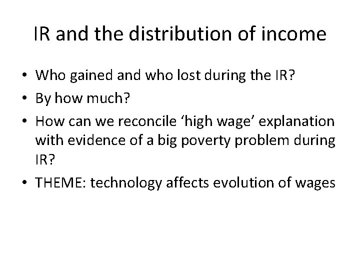 IR and the distribution of income • Who gained and who lost during the