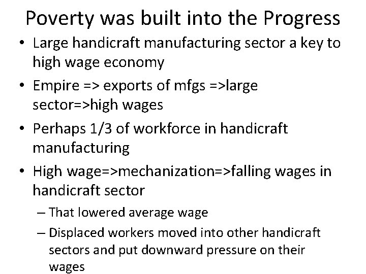 Poverty was built into the Progress • Large handicraft manufacturing sector a key to