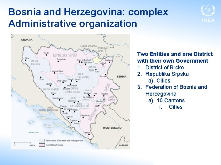 Bosnia and Herzegovina: complex Administrative organization Two Entities and one District with their own