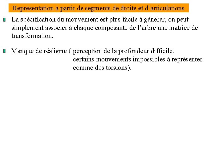 Représentation à partir de segments de droite et d’articulations La spécification du mouvement est