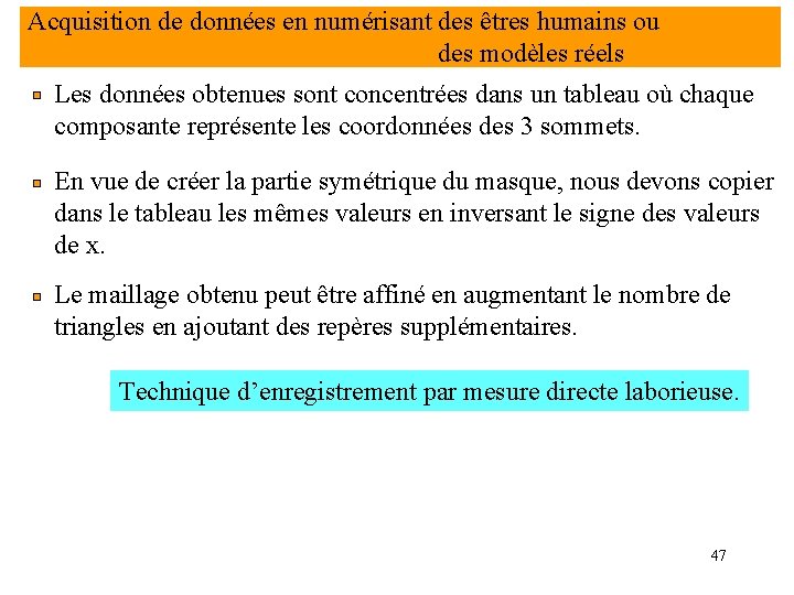 Acquisition de données en numérisant des êtres humains ou des modèles réels Les données