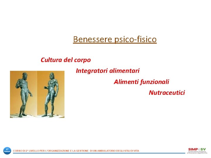 Benessere psico-fisico Cultura del corpo Integratori alimentari Alimenti funzionali Nutraceutici 