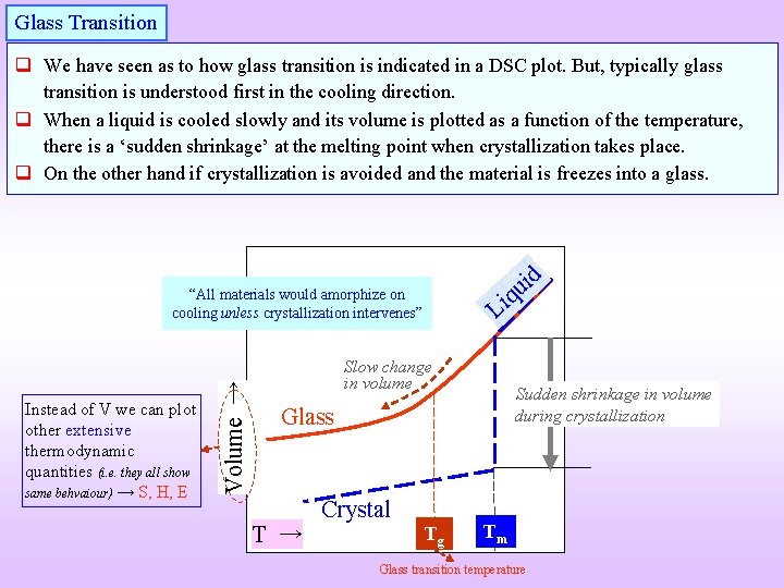 Glass Transition q We have seen as to how glass transition is indicated in