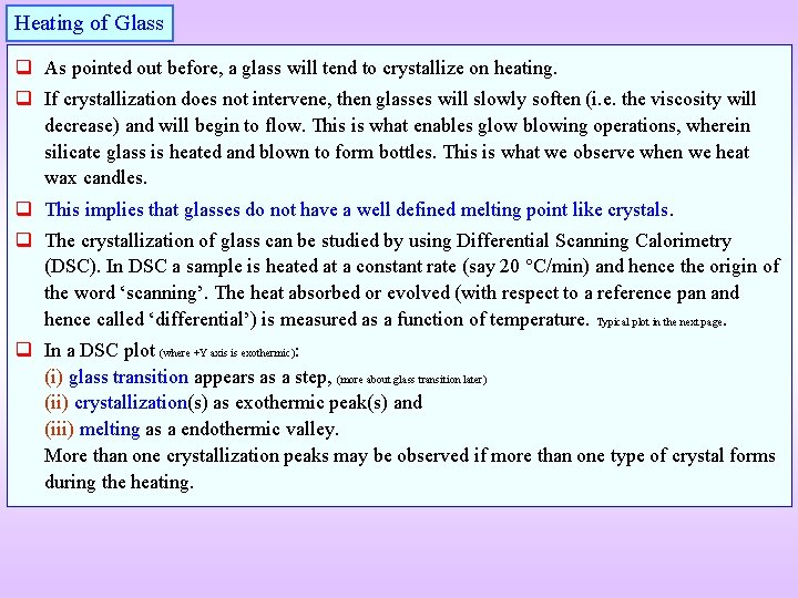 Heating of Glass q As pointed out before, a glass will tend to crystallize