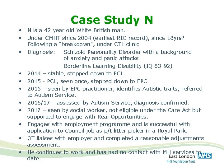 Case Study N • N is a 42 year old White British man. •
