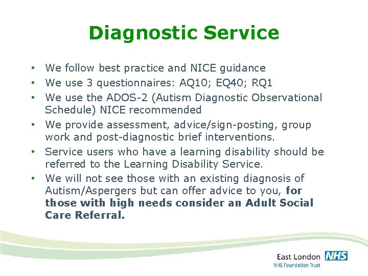 Diagnostic Service • We follow best practice and NICE guidance • We use 3