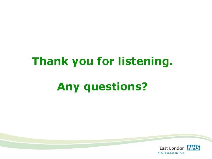 Thank you for listening. Any questions? 