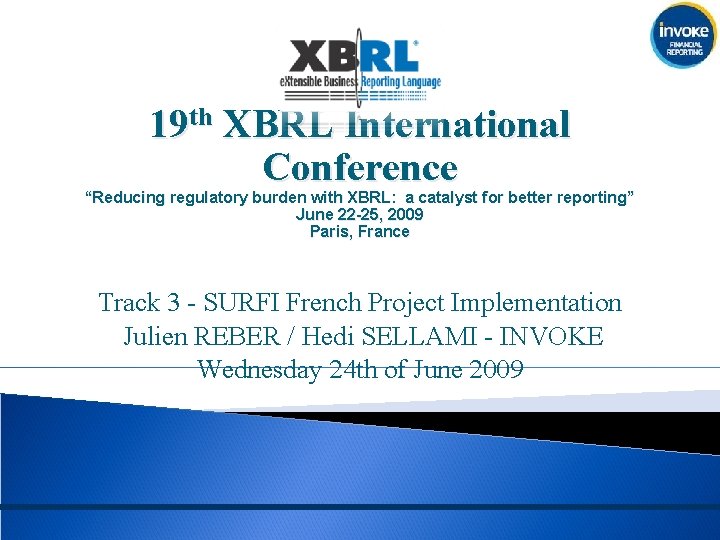 19 th XBRL International Conference “Reducing regulatory burden with XBRL: a catalyst for better