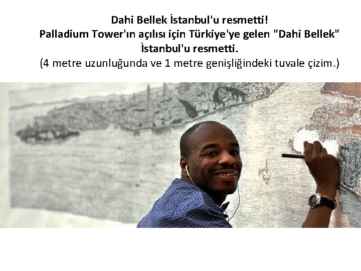 Dahi Bellek İstanbul'u resmetti! Palladium Tower'ın açılısı için Türkiye'ye gelen "Dahi Bellek" İstanbul'u resmetti.