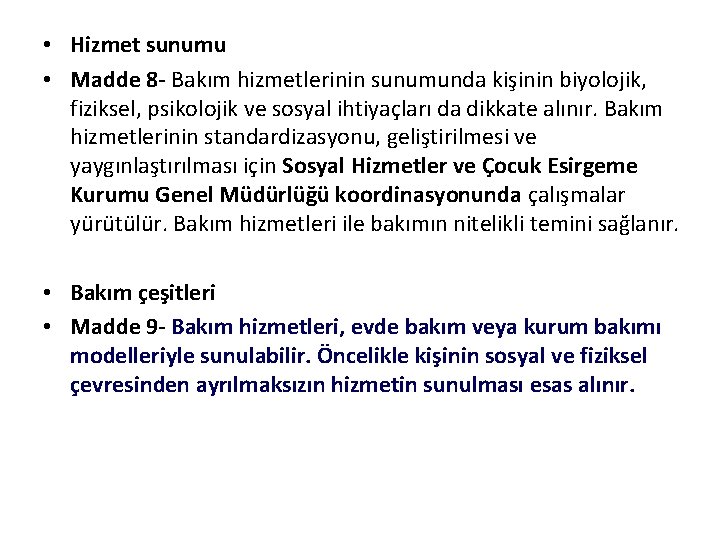  • Hizmet sunumu • Madde 8 - Bakım hizmetlerinin sunumunda kişinin biyolojik, fiziksel,