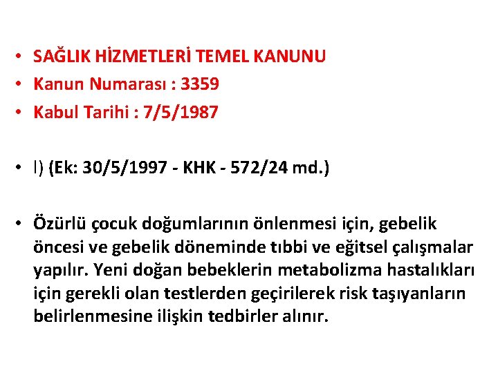  • SAĞLIK HİZMETLERİ TEMEL KANUNU • Kanun Numarası : 3359 • Kabul Tarihi