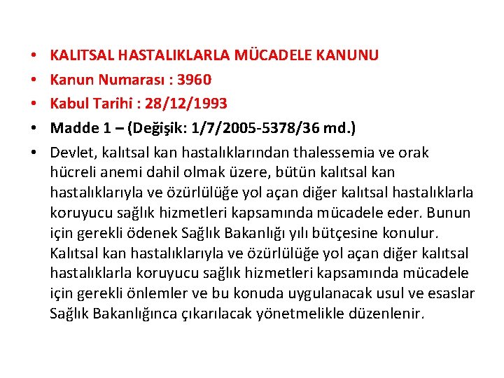  • • • KALITSAL HASTALIKLARLA MÜCADELE KANUNU Kanun Numarası : 3960 Kabul Tarihi