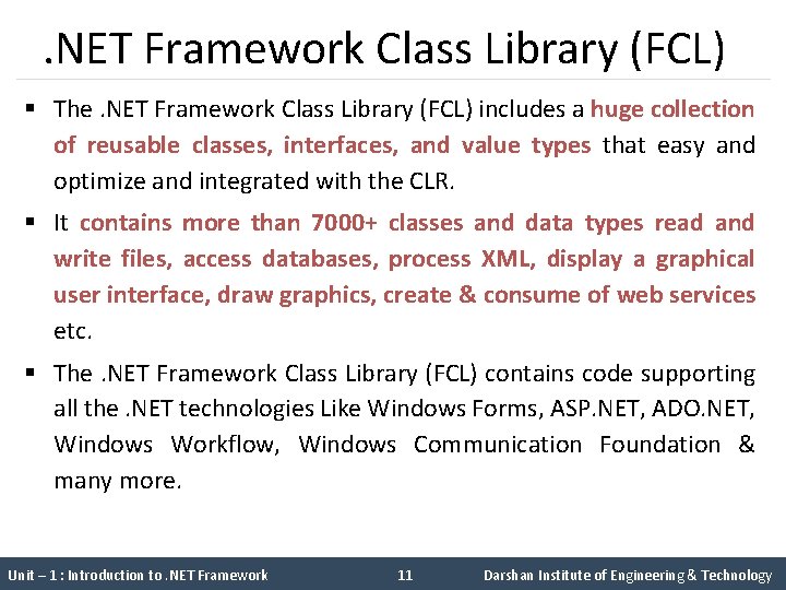 . NET Framework Class Library (FCL) § The. NET Framework Class Library (FCL) includes