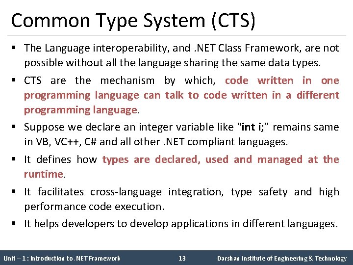 Common Type System (CTS) § The Language interoperability, and. NET Class Framework, are not