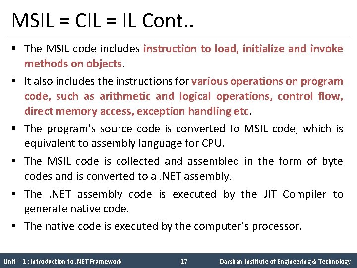 MSIL = CIL = IL Cont. . § The MSIL code includes instruction to