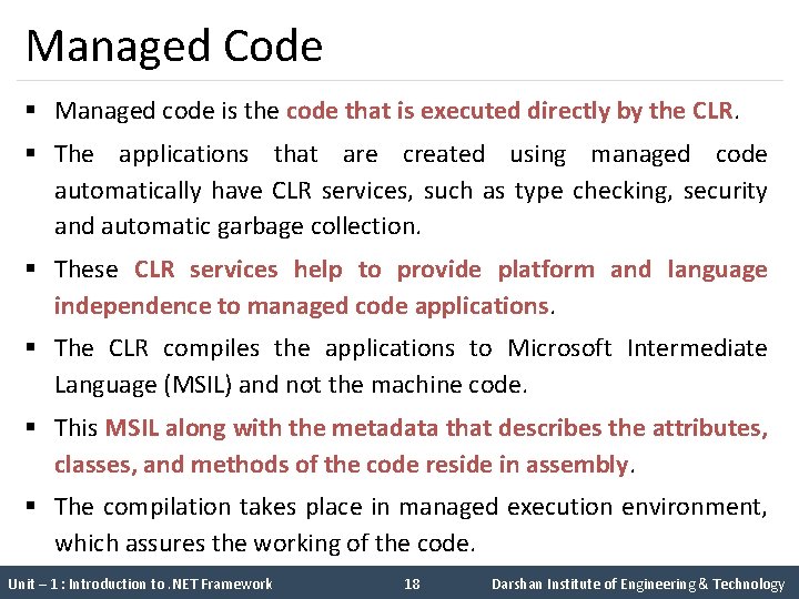 Managed Code § Managed code is the code that is executed directly by the