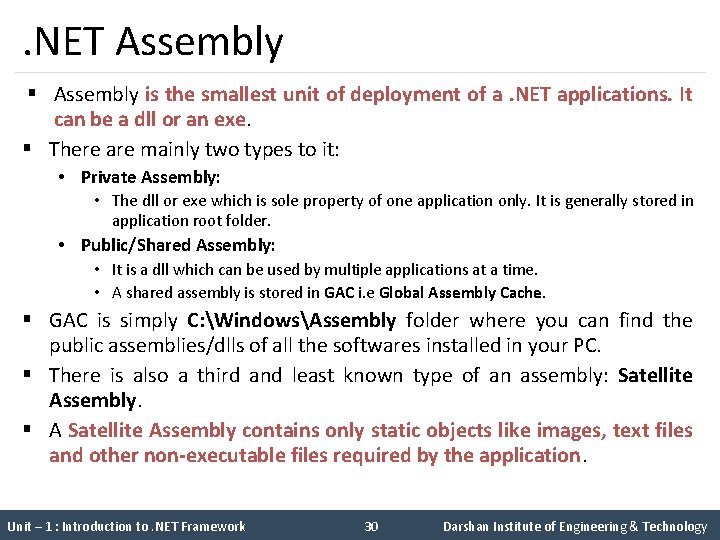 . NET Assembly § Assembly is the smallest unit of deployment of a. NET