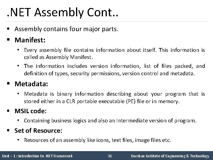 . NET Assembly Cont. . § Assembly contains four major parts. § Manifest: •