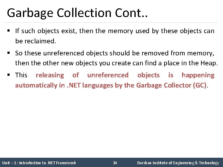 Garbage Collection Cont. . § If such objects exist, then the memory used by